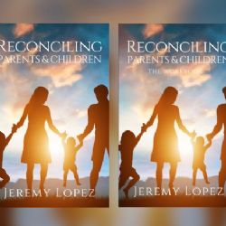 Reconciling Parents & Children (Book & Workbook) by Jeremy Lopez