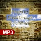 Steps to Breakthrough to Fulfillment (MP3 Teaching Download) by Jeremy Lopez